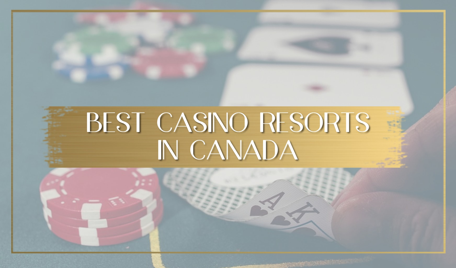 Best Casino Resorts in Canada main