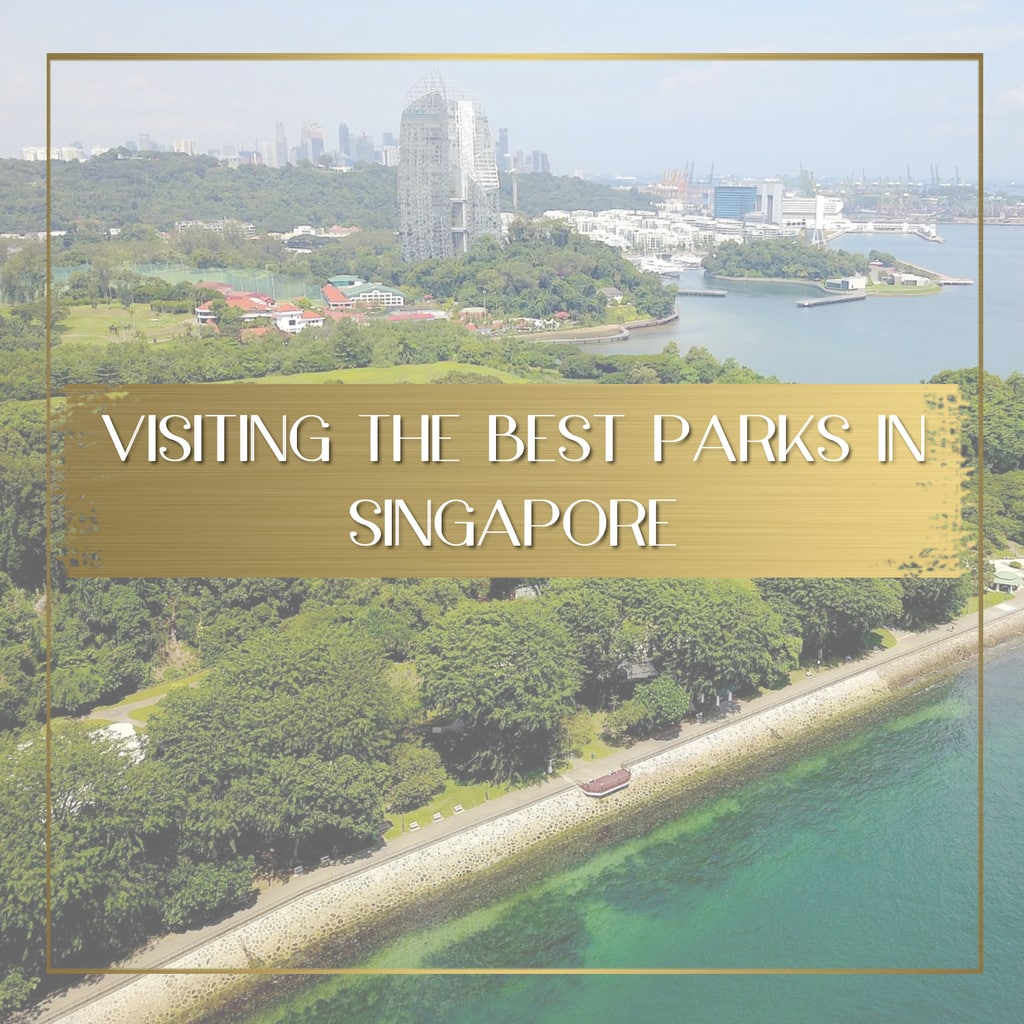 The best Singapore Parks