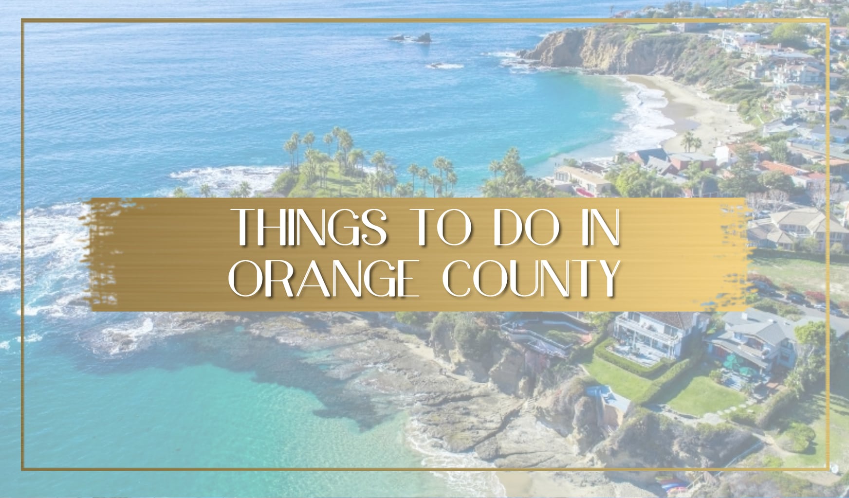 Things to do in Orange County main