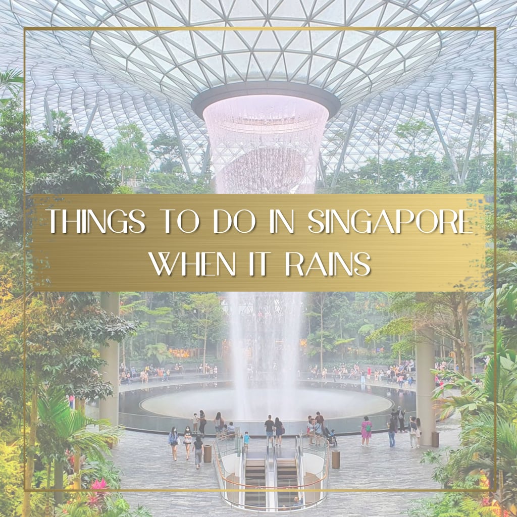 Things to do in Singapore when it rains