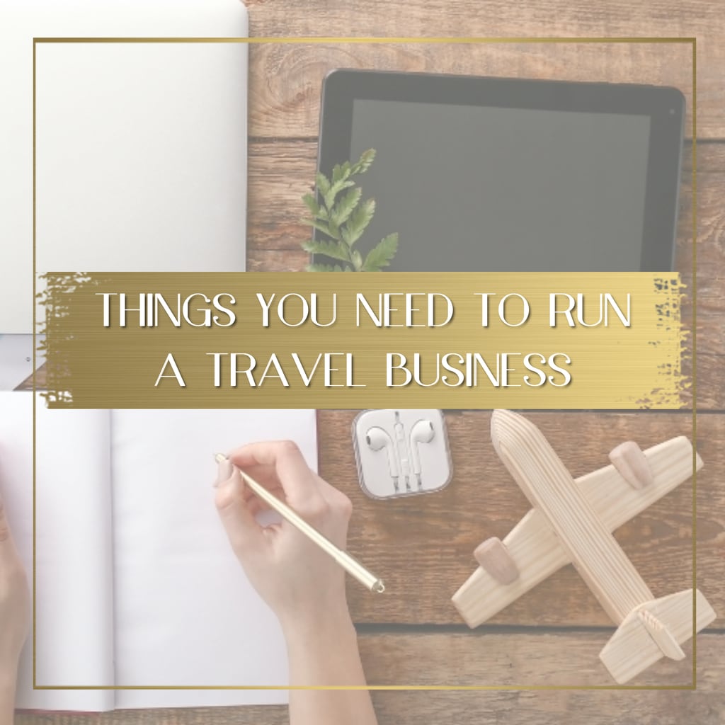 Things you need to run a travel business feature