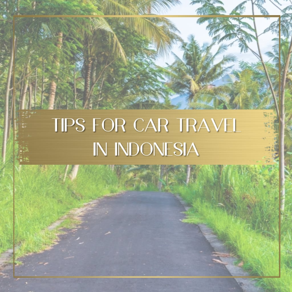 Tips for car traveling in Indonesia feature