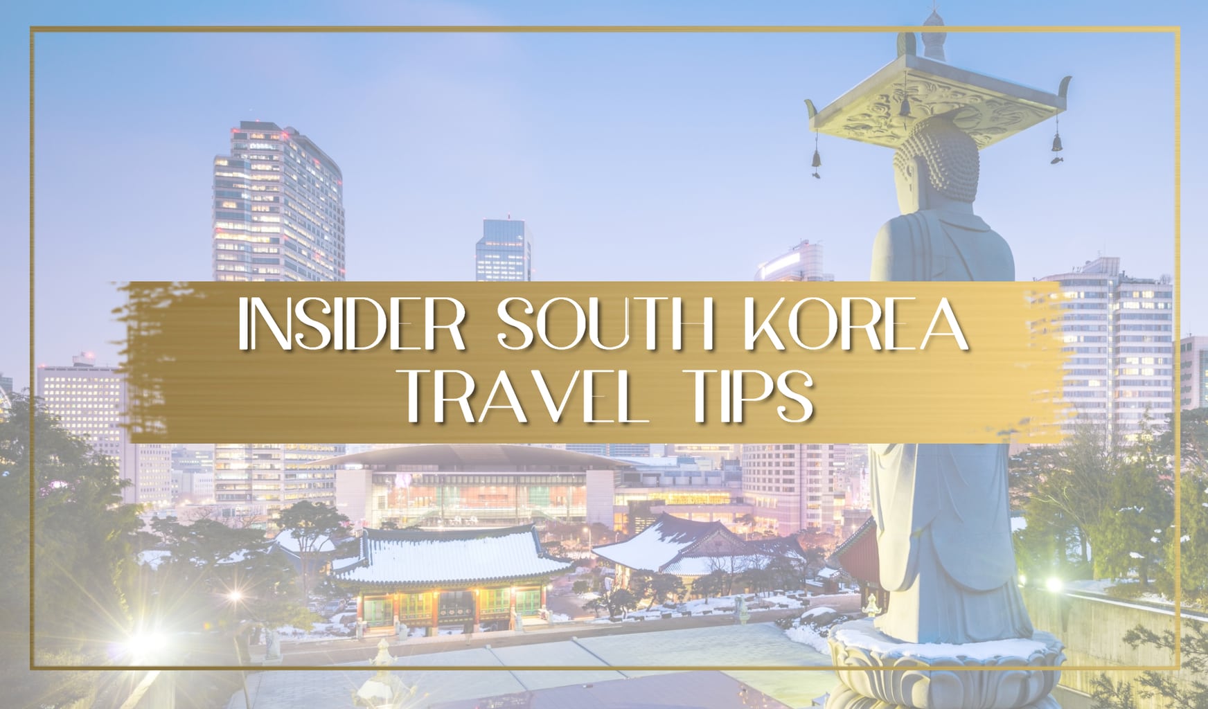 South Korea travel tips main