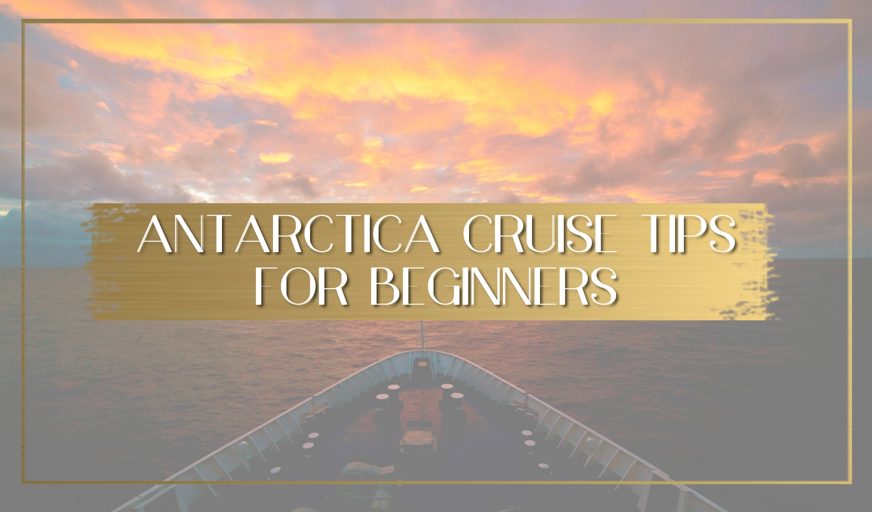 Antarctica Cruise Tips for beginners main