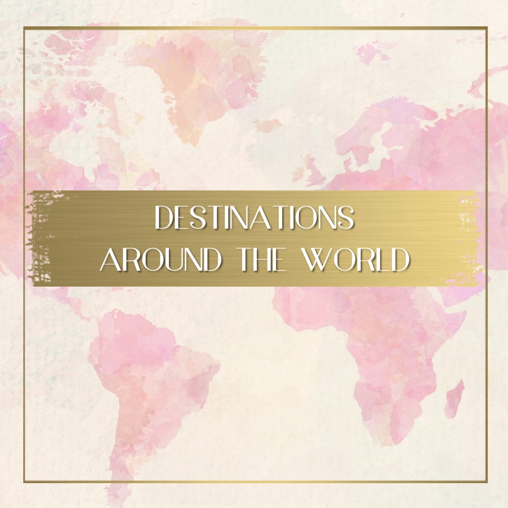 Destinations around the world